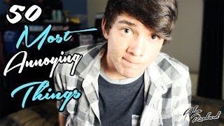 50 MOST ANNOYING THINGS