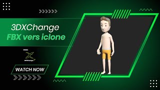 3DXCHANGE - importer un personnage vers iclone - Part 1