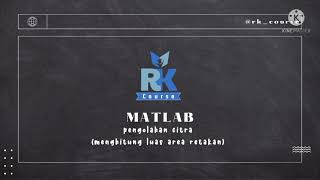 RK Course Channel : Matlab - Pengolahan Citra ( Menghitung Luas Area Retakan )