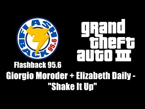 GTA III (GTA 3) - Flashback 95.6 | Giorgio Moroder + Elizabeth Daily - "Shake It Up"