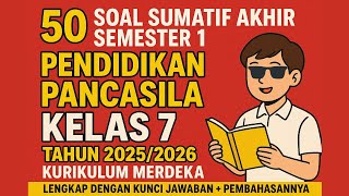 50 Soal Sumatif Akhir Semester 1 Pendidikan Pancasila Kelas 7 tahun 2025/2026 Kurikulum Merdeka
