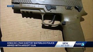 Iowa DCI: Man shot by Waterloo police armed with airsoft pellet gun