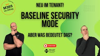 Episode 99 - Microsoft introduces Baseline Security Mode – What does that mean?
