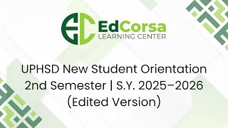 UPHSD New Student Orientation 2nd Semester | S.Y. 2025–2026 (Edited Version)