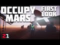 First Look at Occupy Mars: The Game ! Z1 Gaming