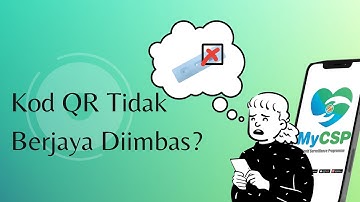 MyCSP App Guide Series: Kod QR Tidak Berjaya Diimbas?