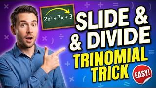 Factor Any Trinomial: The Slide and Divide Trick