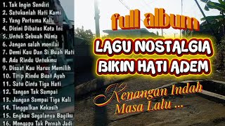 Full Album Lagu Nostalgia – Bikin Adem Hati & Tenang Jiwa | Tembang Kenangan Terbaik Sepanjang Masa
