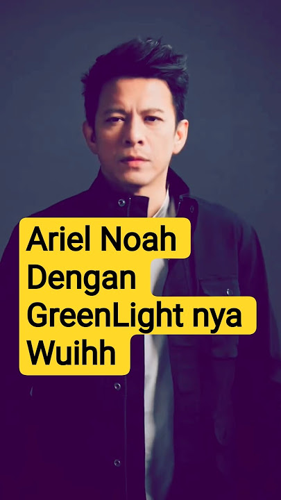 Ariel Noah Dengan GreenLight nya Wuihh #arielnoah #noah #ariel