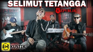 Repvblik - Selimut Tetangga (Rw Kustik) chords