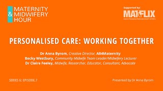 6.7 Personalised Care: Working Together #MidwiferyHour
