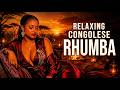 Smooth Romantic Rhumba Mix Soothing Congolese Love Songs For Relaxation 