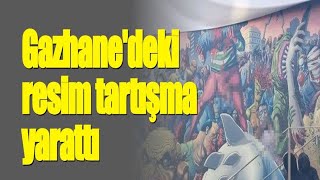 Gazhane'deki resim tartışma yarattı Resimi