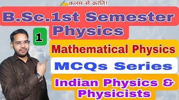MCQs of Indian Physics & Physicists|Lec-1|B.Sc.1st semester Physics| by Navneet Gautam