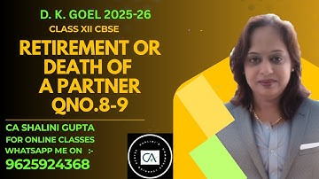 Retirement of a Partner DK Goel | Q8–9 Explained | Class 12 Accounts CBSE
