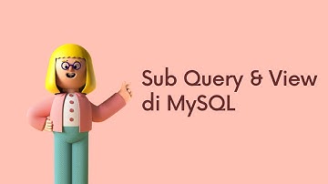 Sub Query & View di MySQL - Tugas PBD