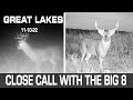 Close Call With The Big 8, Bucks On The Move | Great Lakes