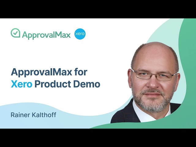ApprovalMax for Xero Product Demo