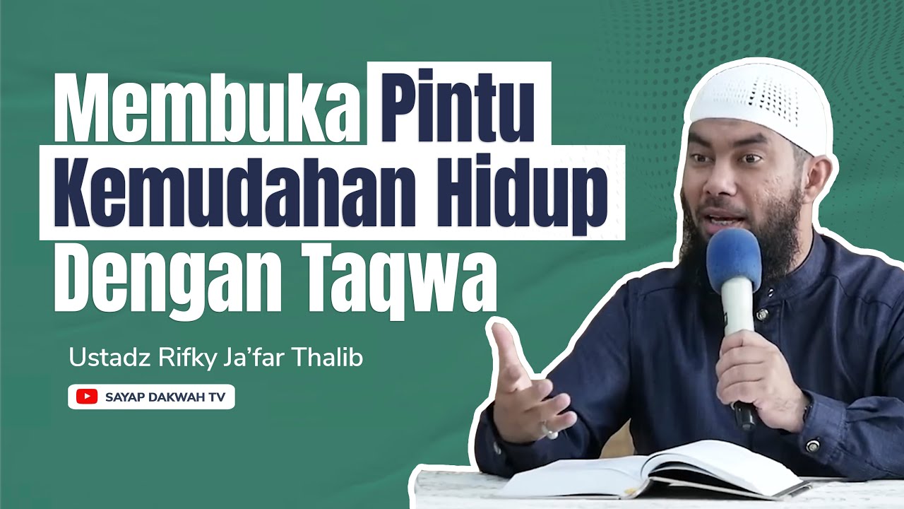 🔴MEMBUKA PINTU KEMUDAHAN HIDUP DENGAN TAQWA - Ust. Rifky Ja'far Thalib