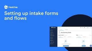 Setting up intake forms and flows | Healthie