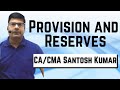 Provision and Reserves | by CA/CMA Santosh Kumar