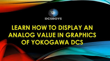 YOKOGAWA DCS TRAINING ON: "How to assign AND DISPLAY AN ANALOG PROCESS DATA on HMI Display GRAPHICS"