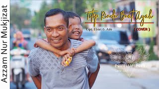 Download lagu Titip Rindu Buat Ayah - Azzam Nur Mukjizat  Cover  Cipt. Ebiet G Ade mp3