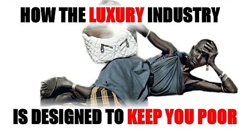 The Luxury Industry Is Designed To Keep You Poor.