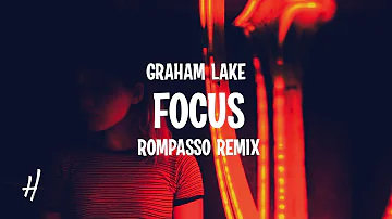 Graham Lake - FOCUS (Rompasso Remix) Lyrics