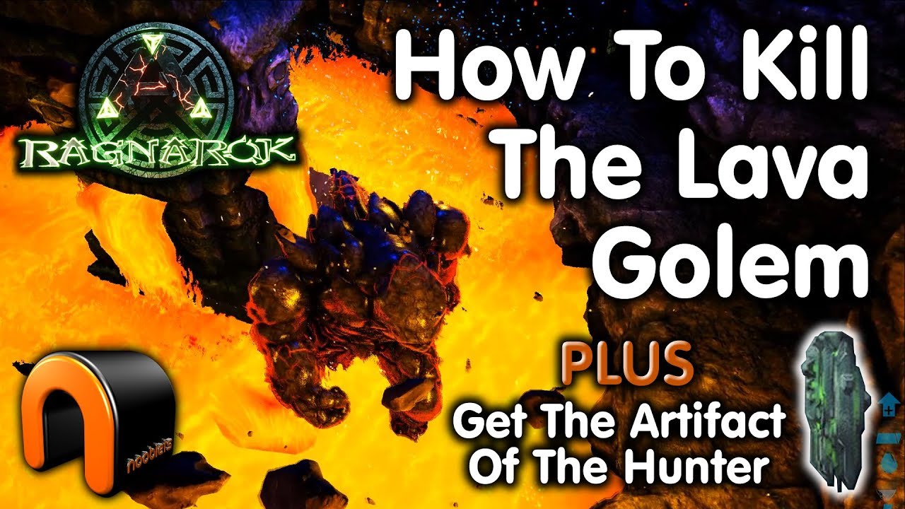 Ark How To Beat The Lava Golem Get The Artifact Of The Hunter Youtube