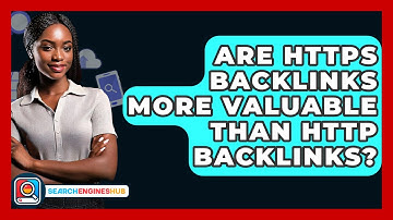Are HTTPS Backlinks More Valuable Than HTTP Backlinks? - SearchEnginesHub.com