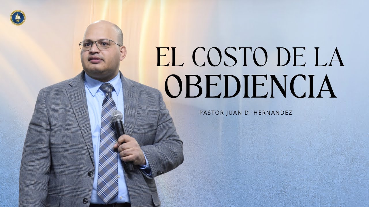 El Costo de la Obediencia | Pastor Juan D. Hernandez | Iglesia Juan 3:16 AIC
