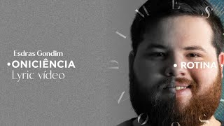 Video thumbnail of "Esdras Gondim - Oniciência (Lyric vídeo)"