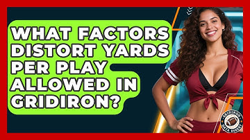 What Factors Distort Yards Per Play Allowed In Gridiron? - Gridiron Data Digest