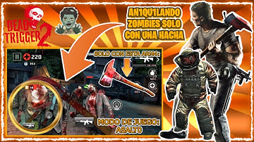 DEAD TRIGGER 2 - ACABANDO CON LOS ZOMBIES SOLO CON UN HACHA! (GAMEPLAY SIN COMENTARIOS)