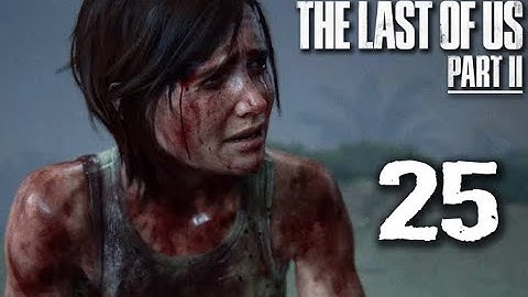 The Last of Us Part 2: Part 25 - Let