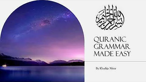 Lesson 16 Quranic Grammar Made Easy uploaded 3 March 2024