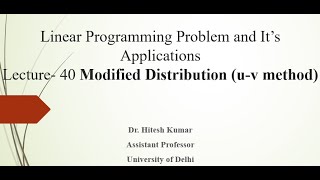 L 40 How to Optimize Transportation Problem Modified Distribution u-v method by Dr. Hitesh Kumar
