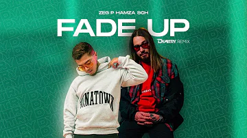 ZEG P Ft. Hamza & SCH - Fade Up (Dymitry Remix)