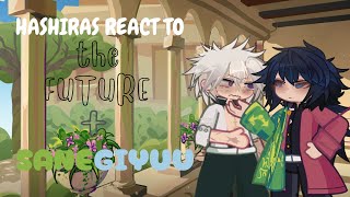 || 2X SPEED || HASHIRAS react to the FUTURE || Part 2 + SANEGIYUU