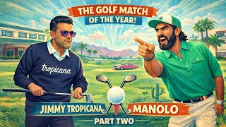 Manolo vs. Jimmy - Golf Match - Part 2