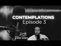 Contemplations Podcast بودكاست تأملات Episode 3 