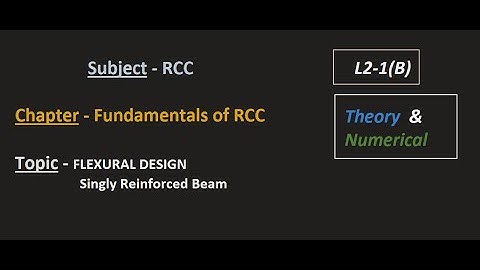 RCC- L2 -1(B)- Flexural design | Singly reinforced beam| GATE | ESE | SSC JE |