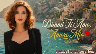 First Love is An Eternal Echo - Dimmi Ti Amo, Amore Mio - A 1960s Vintage Italian Love Song
