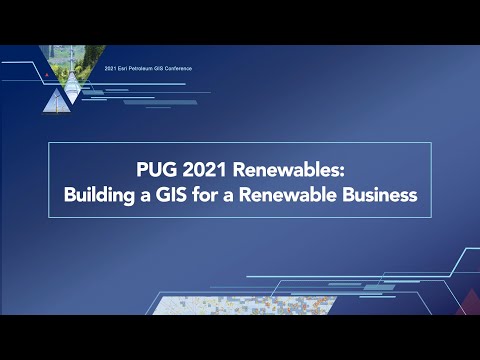 PUG 2021 Renewables: Building a GIS for a Renewable Business