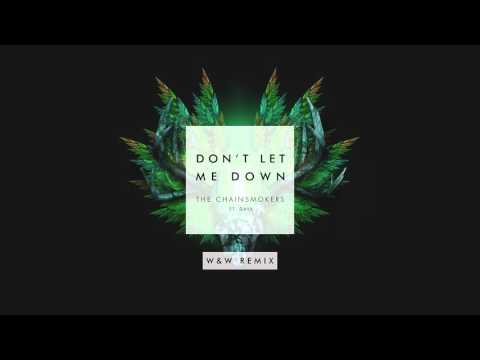 The Chainsmokers ft. Daya – Don’t Let Me Down (W&W Remix)