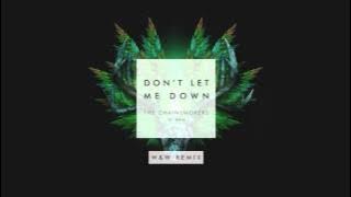 The Chainsmokers ft. Daya – Don’t Let Me Down (W&W Remix)