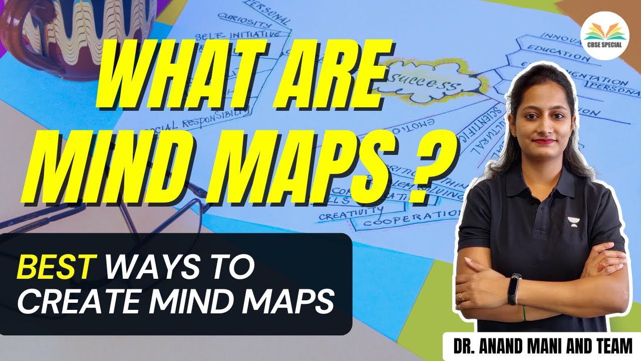 What are Mind Maps | Best Ways to Create Mind Maps | CBSE 2022 | Dr Anand Mani & Team