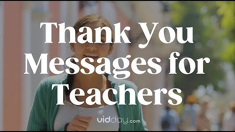 How to Say Thank You To a Teacher
