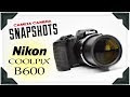 Cameta Camera SNAPSHOTS - Nikon Coolpix B600